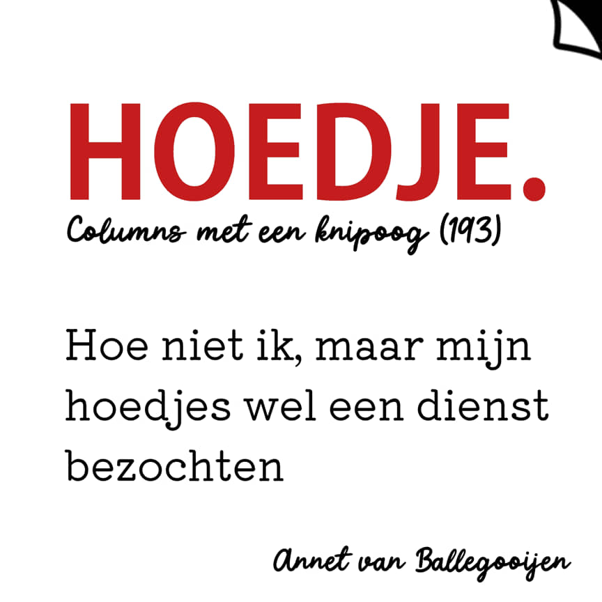 Columns met een knipoog 193 - Hoedje - Annet van Ballegooijen
