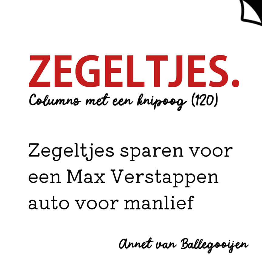 Zegeltjes - columns met een knipoog 120 - Annet van Ballegooijen