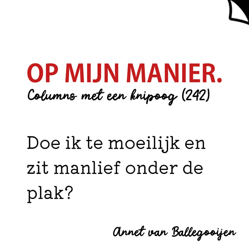 Columns met een knipoog 242 - Op mijn manier - Annet van Ballegooijen