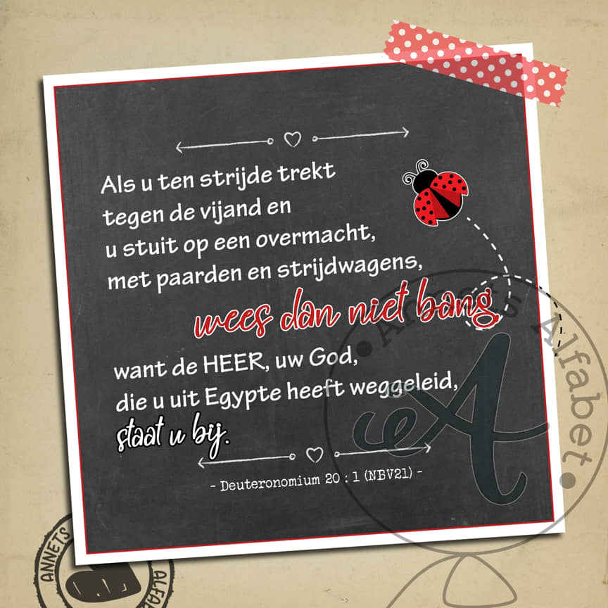 Bang met een belofte 015 - Deuteronomium 20 vers 1 1 Bang met een belofte 015 - Deuteronomium 20 vers 1 wm - Annets Alfabet