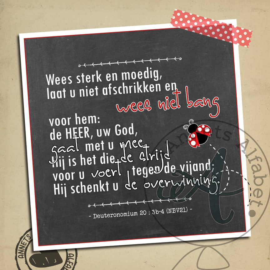 Bang met een belofte 016 - Deuteronomium 20 vers 3b-4 1 Bang met een belofte 016 - Deuteronomium 20 vers 3b-4 wm - Annets Alfabet