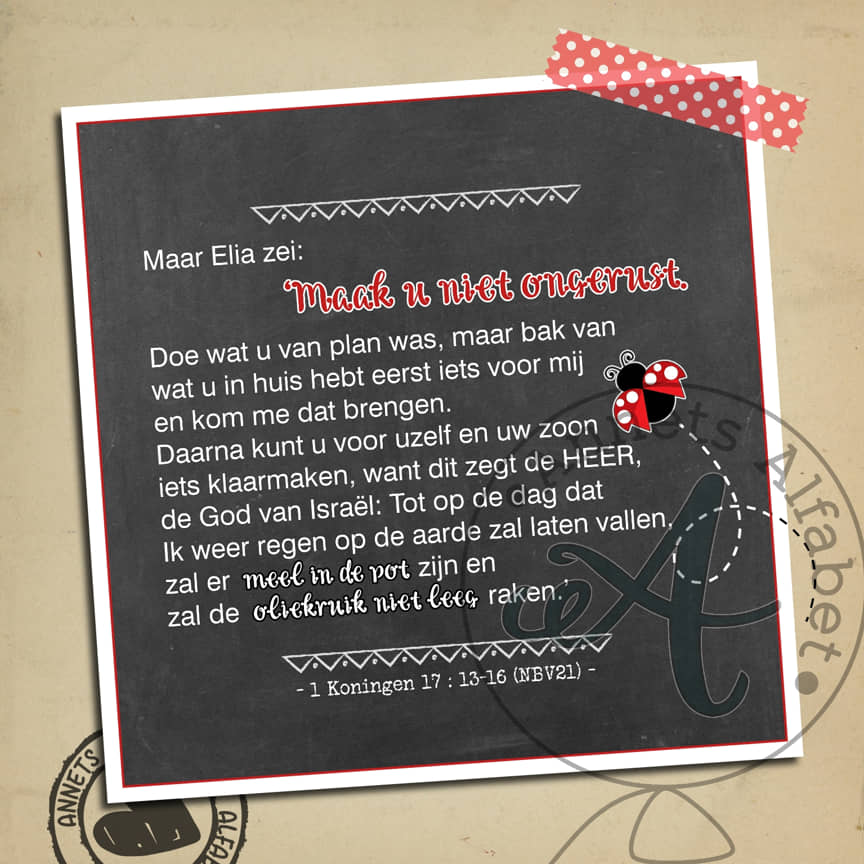 Bang met een belofte 028 - 1 Koningen 17 vers 13-16 1 Bang met een belofte 028 - 1 Koningen 17 vers 13-16 wm - Annets Alfabet