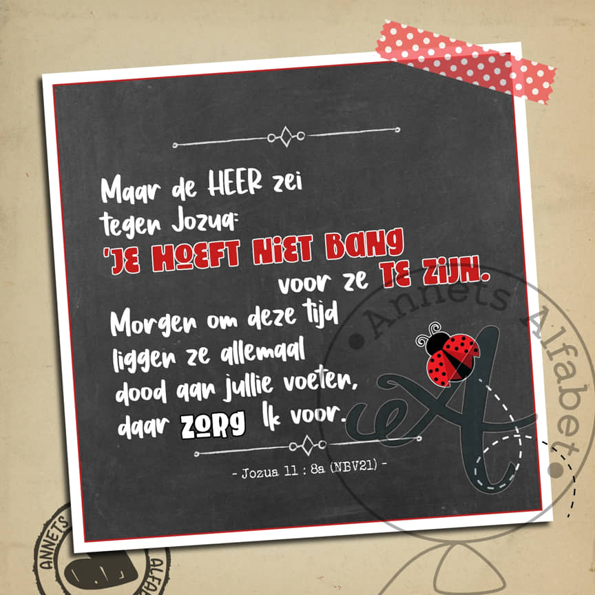 Bang met een belofte 023 - Jozua 11 vers 8a 1 Bang met een belofte 023 - Jozua 11 vers 8a wm - Annets Alfabet